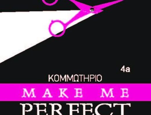 ΚΟΜΜΩΤΗΡΙΟ ΑΝΑΒΥΣΣΟΣ | MAKE ME PERFECT